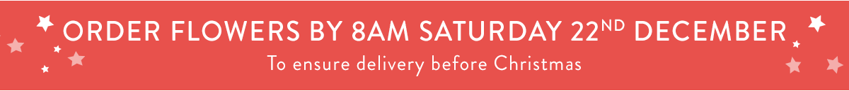 Order flowers by 3pm Friday 21st December to ensure Christmas delivery