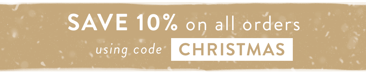 Save 10% with code CHRISTMAS