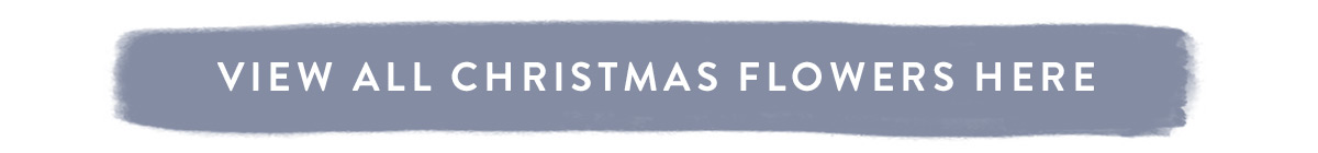 View all Christmas flowers here