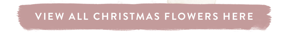 View all Christmas flowers here