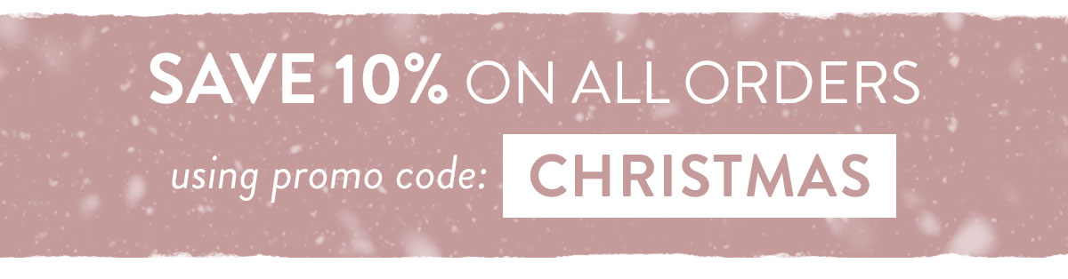 Enjoy 10% off with code CHRISTMAS