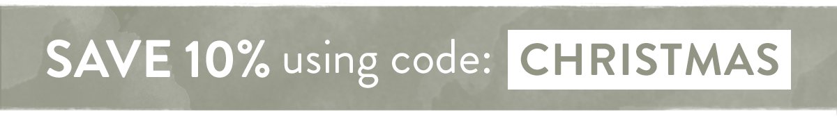 Save 10% on all orders with code CHRISTMAS