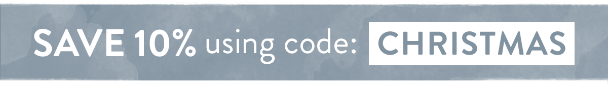 Save 10% on all orders with code CHRISTMAS