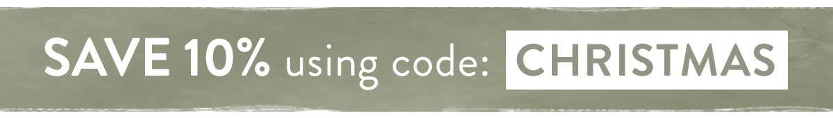 Enjoy 10% off with code CHRISTMAS