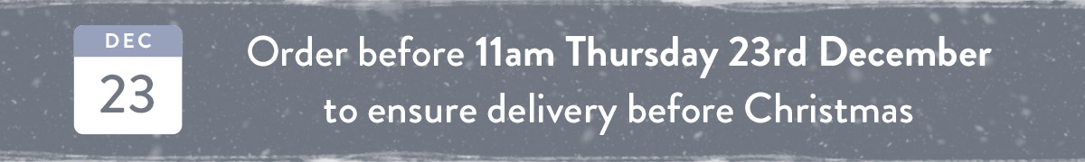 Order before 11am Thursday 23rd December to ensure delivery before Christmas