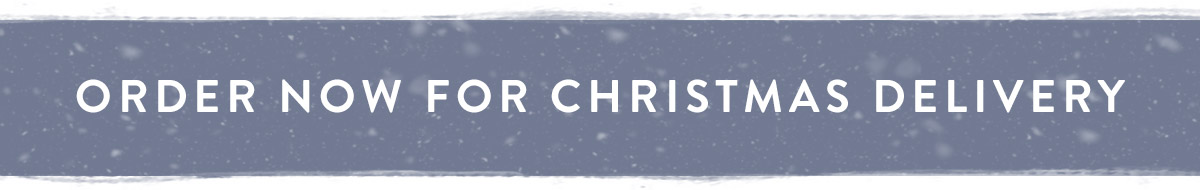 Order today for Christmas delivery