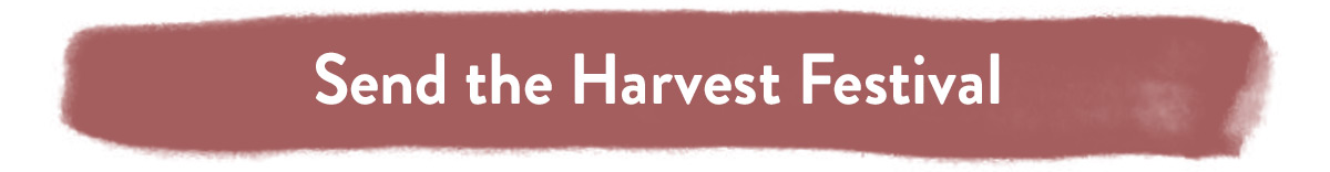 Send the Harvest Festival