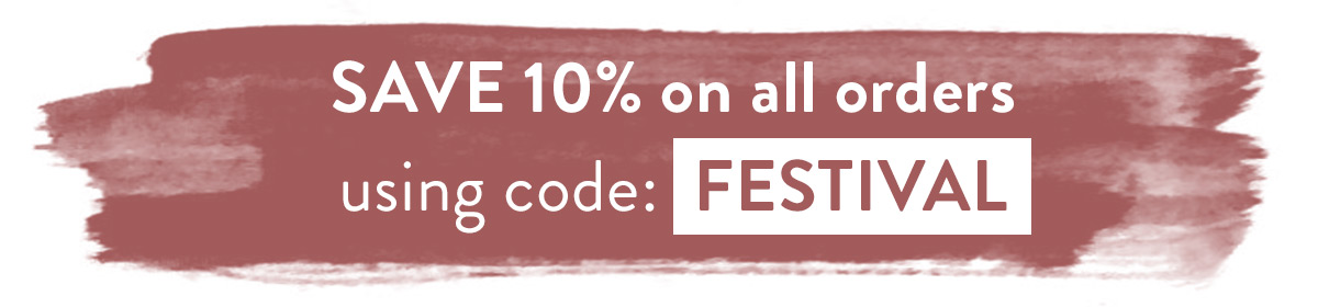 Save 10% with code FESTIVAL