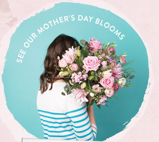 See our Mother's Day Blooms