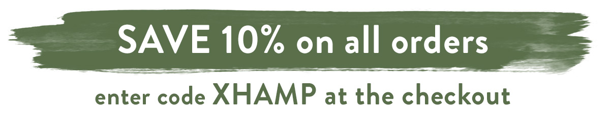 Save 10% with code XHAMP